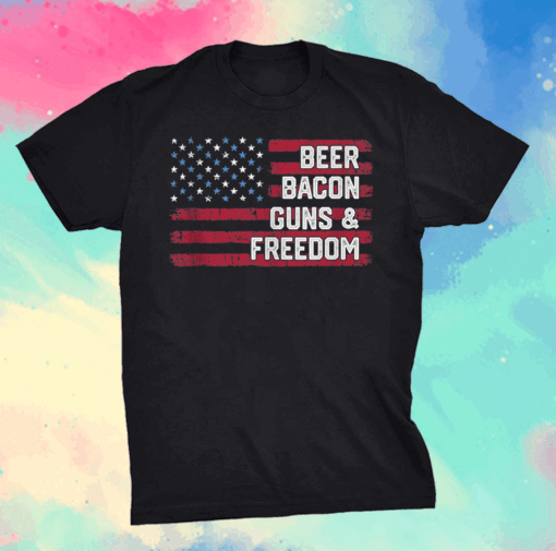 Beer Bacon Guns and Freedom USA American Flag 4th of July Shirt