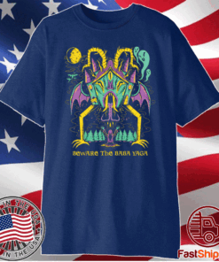 Beware the baba yaga t-shirt