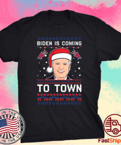 Biden is coming to town Christmas T-Shirt