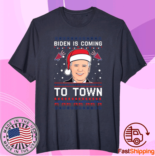 Biden is coming to town Christmas T-Shirt