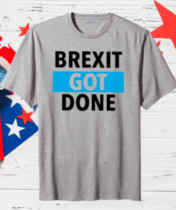 Brexit Got Done Cllassic T-Shirt