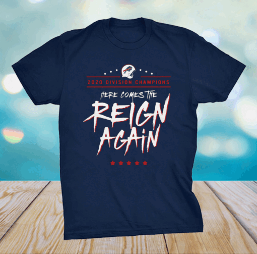 Buffalo Bills 2020 Division Champions Here Comes The Reign Again T-Shirt