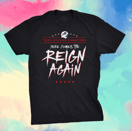 Buffalo Bills 2020 Division Champions Here Comes The Reign Again T-Shirt