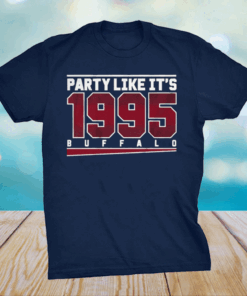 Buffalo Bills Party Like It's 1995 T-Shirt