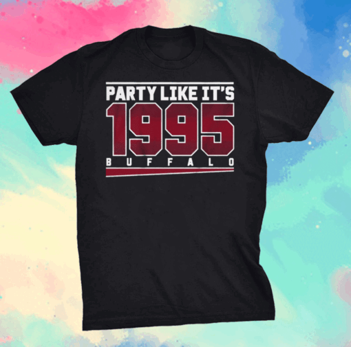 Buffalo Bills Party Like It's 1995 T-Shirt