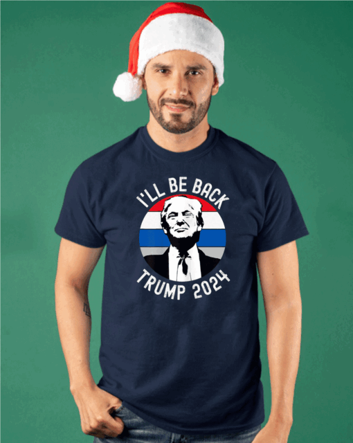 I'll Be Back Trump 2024 Vintage T-Shirt