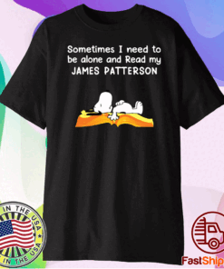 Sometimes I need to be alone and read my James Pattercson Snoopy t-shirt