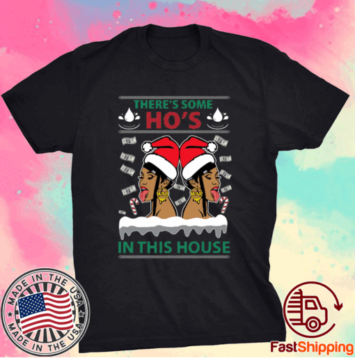 Cardi B Megan There’s Some Ho’s in This House Christmas T-Shirt