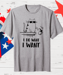 Cat I do what I want Us 2020 T-Shirt