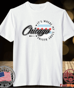 Chicago It’s Where My Story Begins T-Shirt