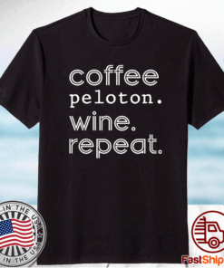 Coffee peloton wine repeat t-shirt