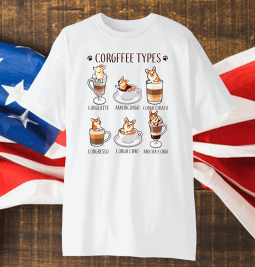 Corgi Coffee Types Art On White T-Shirt
