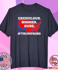Credulous Boomer Rube Trump 2020 T-Shirt