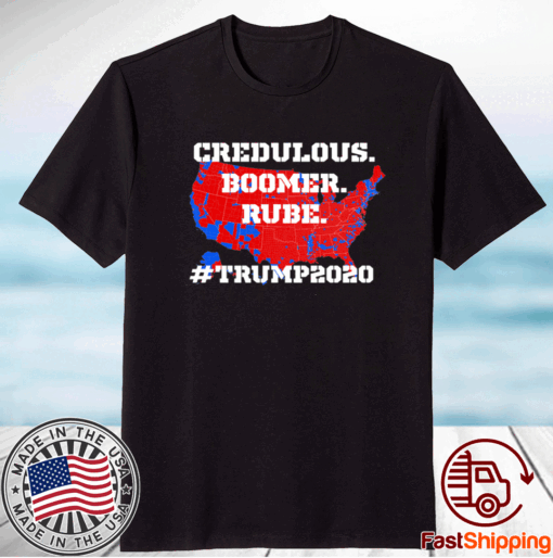 Credulous Boomer Rube Trump 2020 T-Shirt