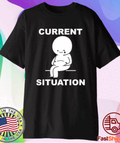 Current Situation Fat T-Shirt