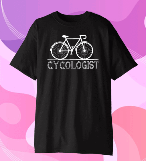 Cycologist Shirt Funny MTB Cycling Gift Bike Cycology Gift T-Shirts