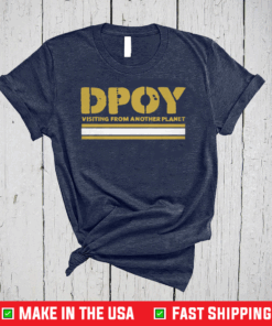 DPOY Visiting From Another Planet T-Shirt