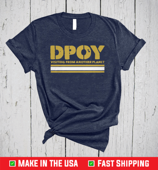 DPOY Visiting From Another Planet T-Shirt