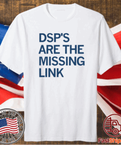 DSP's Are The Missing Link T-Shirt