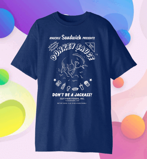 Donkey sauce don’t be a Jackass Official T-Shirt