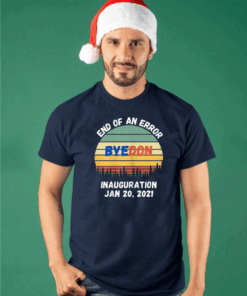 End of an Error ByeDon Inauguration Jan 20, 2021 Vintage T-Shirt