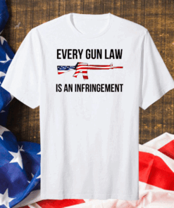 Every Gun Law Is An Infringement Classic T-Shirts