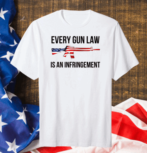 Every Gun Law Is An Infringement Classic T-Shirts