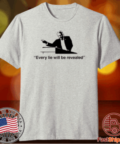 Every Lie Will Be Revealed T-Shirt