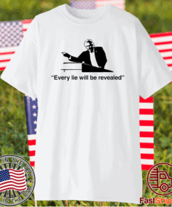 Every Lie Will Be Revealed T-Shirt