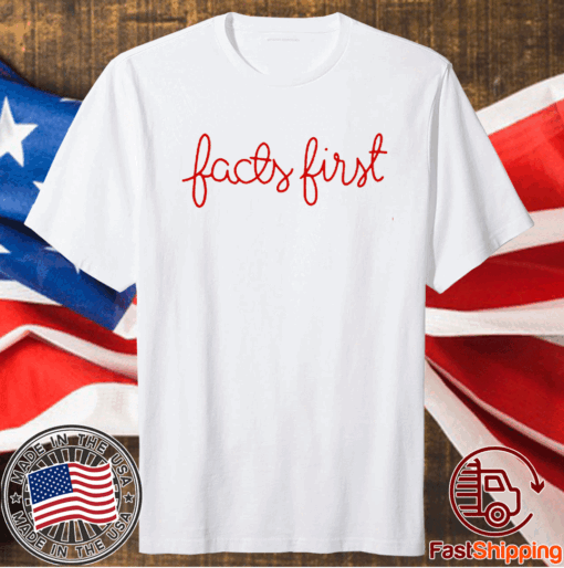 Facts first t-shirt