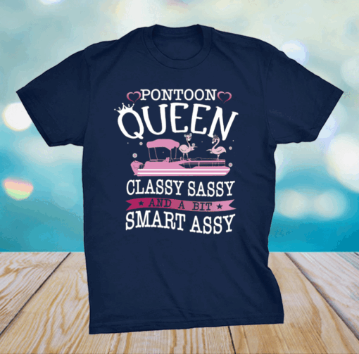 Flamingo pontoon queen classy sassy and a bit smart assy shirt