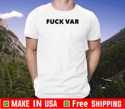 Fuck VAR the joys and sorrows of the player T-Shirt