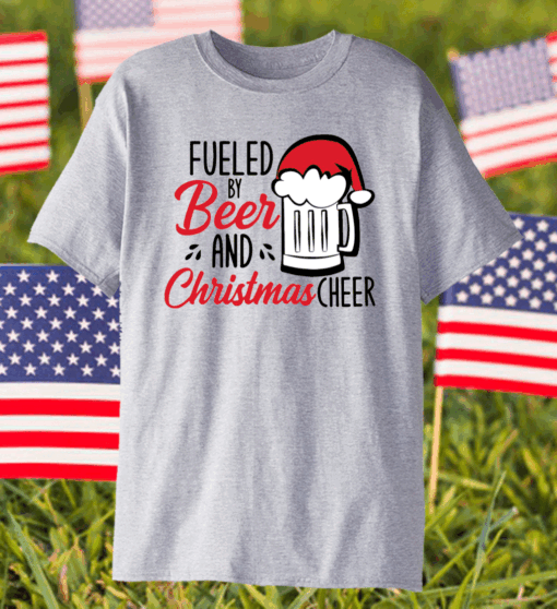 Fueled By Beer And Christmas Cheer T-Shirt