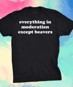 Funny Beaver for Girls Boys or Shirt