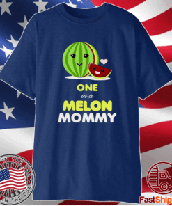 Funny One In A Melon Mommy Funny Fruit Watermelon Mom T-Shirt