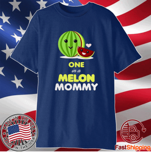 Funny One In A Melon Mommy Funny Fruit Watermelon Mom T-Shirt