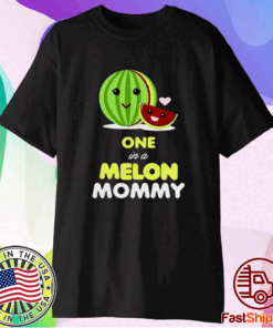 Funny One In A Melon Mommy Funny Fruit Watermelon Mom T-Shirt