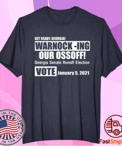 Get ready Georgia Warnock ing our ossoff t-shirt