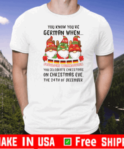 Gnomes You know you’re german when you celebrate Christmas 2020 T-Shirt