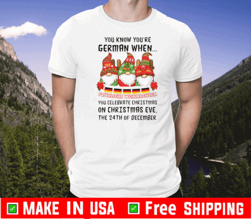 Gnomes You know you’re german when you celebrate Christmas 2020 T-Shirt