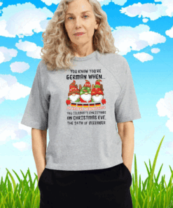 Gnomes You know you’re german when you celebrate Christmas 2020 T-Shirt