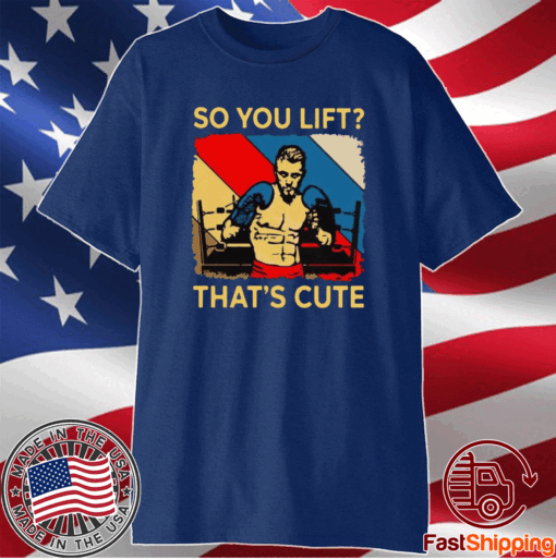 Good Boxing So You Lift That’s Cute Vintage T-Shirt