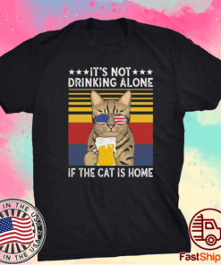 Vintage Good It’s Not Drinking Alone If The Cat Is Home Sunglasses American Flag Beer T-Shirt