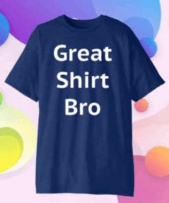 Great Shirt Bro Funny Classic T-Shirt