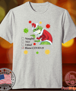 Grinch Naughty Nice I Tried Blamed Covid Christmas T-Shirt