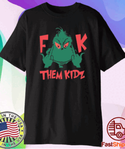 Grinch fuck them kidz t-shirt