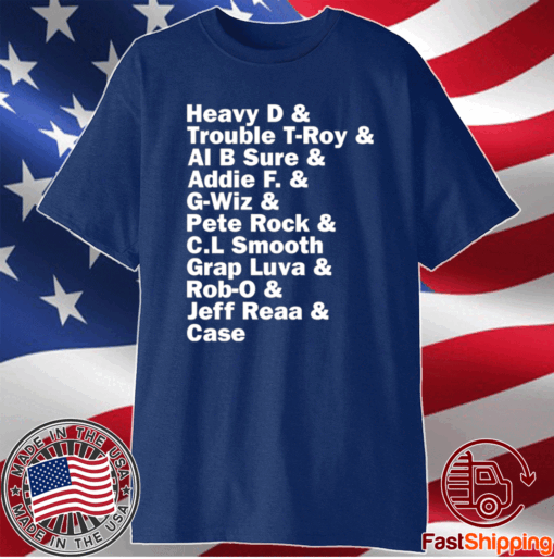 Heavy D And Trouble T-Roy And Al B Sure And Addie F And G-wiz T-Shirt