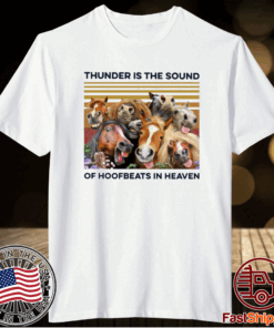 Horses Thunder Is The Sound Of Hoofbeats In Heaven Vintage T-Shirt