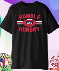 Humble and Hungry T-Shirt