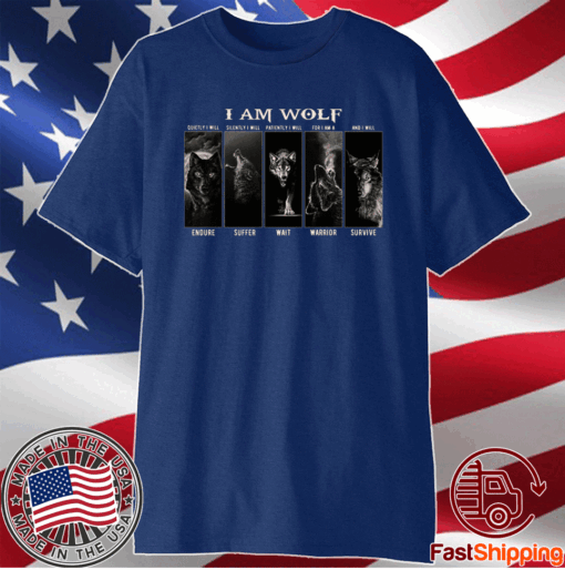 I Am Wolf Quietly I Will Endure Silently I Will Suffer Patiently I Will Wait For I Am A Warrior And I Will Survive Shirt